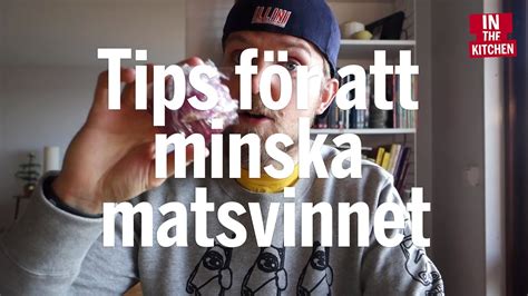 Tips F R Att Minska Matsvinnet E Youtube