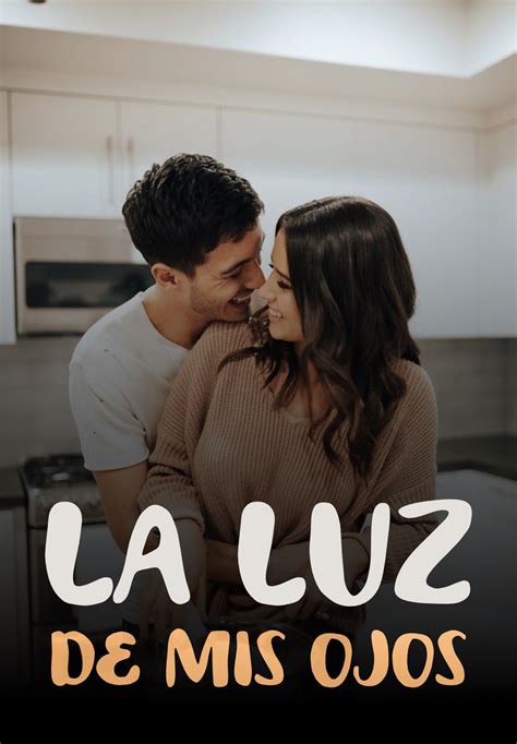 La Luz De Mis Ojos Novelas Fan Lectura Gratuita