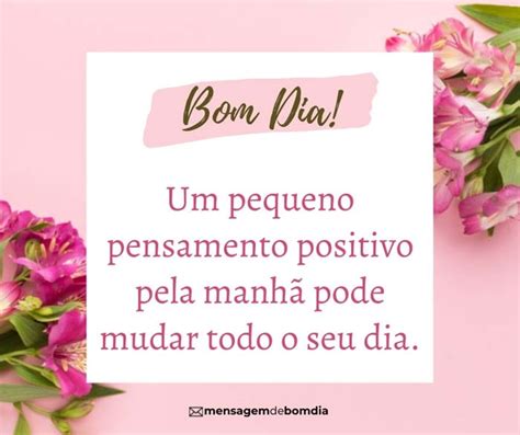 Um Pequeno Pensamento Positivo Pela Manhã Mensagem De Bom Dia