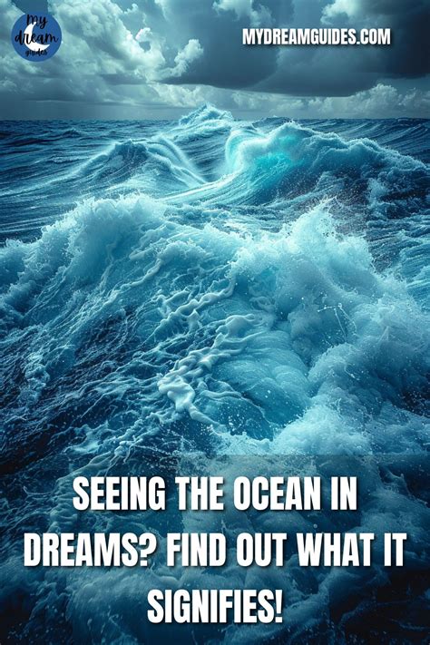 Seeing the Ocean in Dreams? Find Out What It Signifies! | Dream symbols