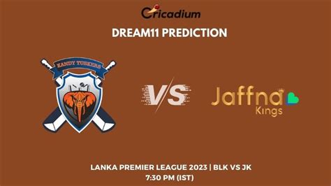 Blk Vs Jk Dream Prediction Lanka Premier League Match Blk Vs