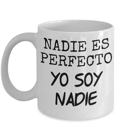 Nadie Es Perfecto Yo Soy Nadie Taza Gracioso Y Divertido Etsy