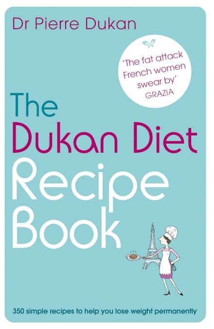 The Dukan Diet Recipe Book By Dr Pierre Dukan Pierre Dukan Books Hachette Australia