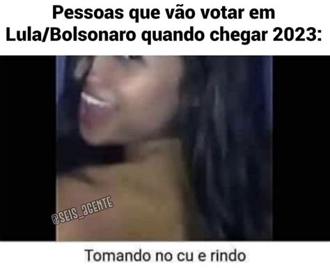 Pessoas que vão votar em quando chegar 2023 Tomando no cu e rindo