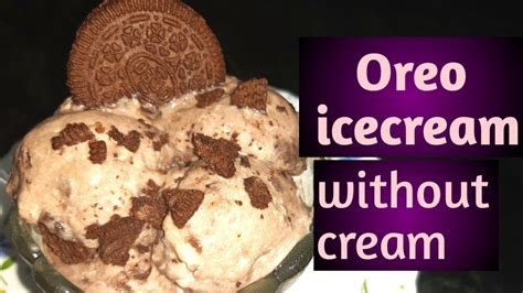 Oreo Ice Cream Easy Oreo Ice Cream Home Made Oreo Ice Cream Without Cream Youtube