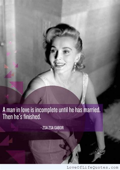 Zsa Zsa Gabor Quote On Love And Marriage Love Of Life Quotes