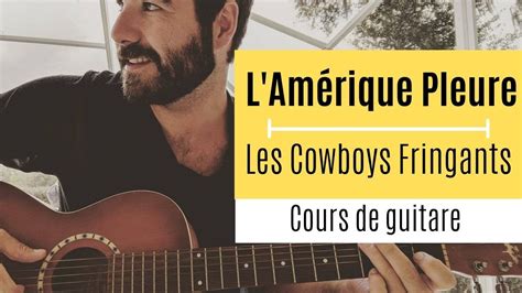 Les Cowboys Fringants - l'Amérique Pleure (Cours de Guitare) + Partitions Chords - Chordify