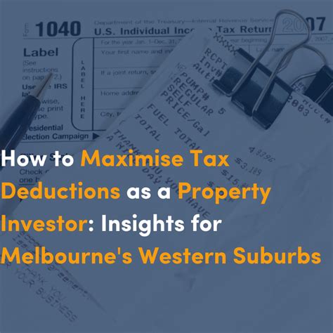 How To Maximise Tax Deductions As A Property Investor Insights For