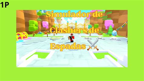 Simulador De Clashers De Espadas Youtube