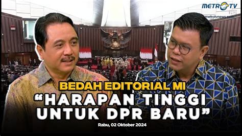 Harapan Tinggi Untuk Dpr Baru Bedah Editorial Mi Youtube