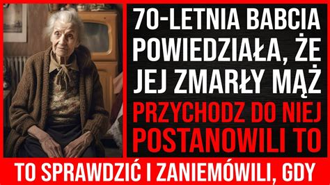 Letnia Babcia Powiedzia A E Odwiedzi J Zmar Y M Postanowili