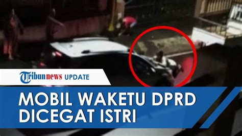 Video Detik Detik Mobil Wakil Ketua Dprd Sulut Diduga Diadang Istri