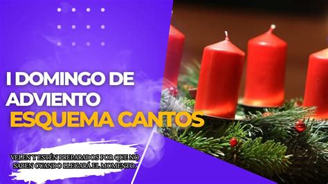 Esquema de cantos 1 Domingo de Adviento Litúrgicos YouTube