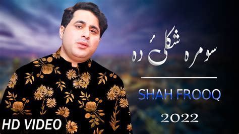 New Pashto Shah Farooq Songs 2022 Somra Shkuli Da Armani Tapay