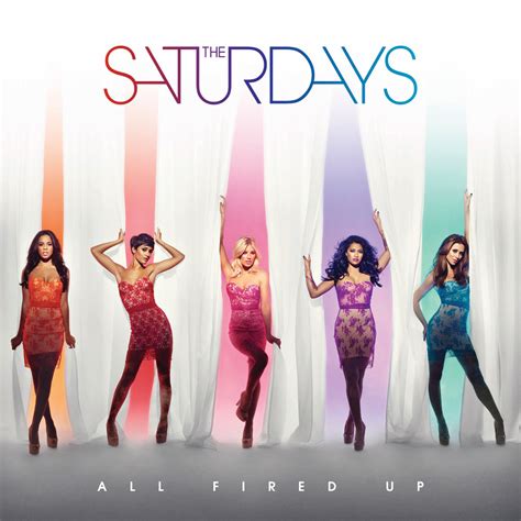 The Saturdays - All Fired Up (Reissue) Lyrics and Tracklist | Genius