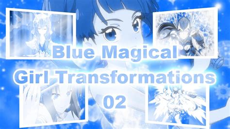 Blue Magical Girl Transformations 02 Youtube