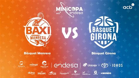 DIRECTO 7º 8º puesto BAXI Manresa Bàsquet Girona Minicopa Endesa