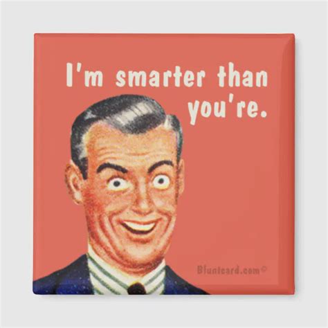 Im Smarter Than Youre By Bluntcard Magnet Zazzle