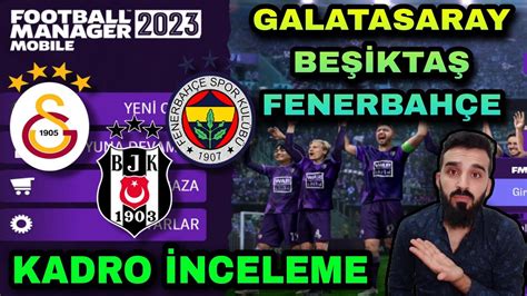 Fm Mob Le Galatasaray Fenerbah E Be Kta Kadro Nceleme Football