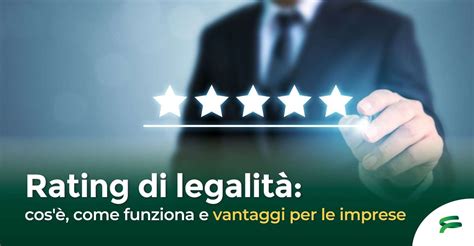 Rating di legalità cos è come funziona e vantaggi per le imprese