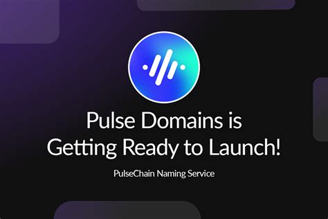 Preparing For The Launch Of Pulse Domains A New Era For Pulsechain