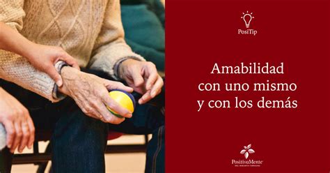 Amabilidad con uno mismo y con los demás PositivaMente