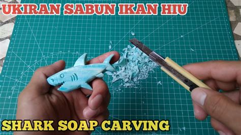 UKIRAN SABUN Cara Membuat Kerajinan Patung Ikan Hiu Dari Sabun Batang