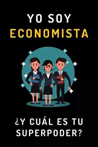 Libro Yo Soy Economista Y Cu L Es Tu Superpoder Cuaderno Cuotas