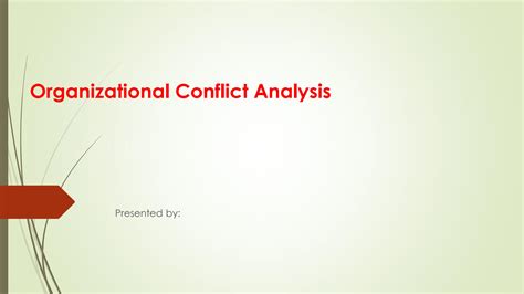 SOLUTION Organizational Conflict Analysis Ppt Studypool