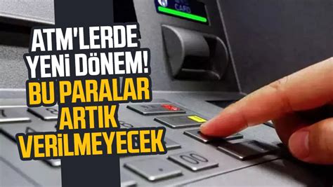 ATM lerde yeni dönem Bu paralar artık verilmeyecek Samsun Haber