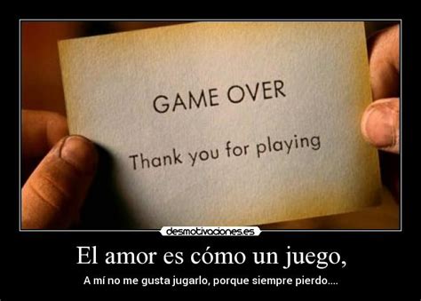 El Amor Es Cómo Un Juego Desmotivaciones