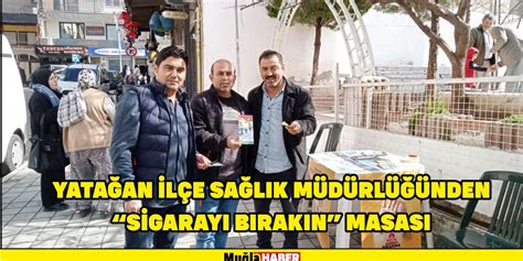 YATAĞAN İLÇE SAĞLIK MÜDÜRLÜĞÜNDEN SİGARAYI BIRAKIN MASASI