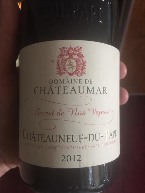 Domaine De Ch Teaumar Ch Teauneuf Du Pape Secret De Nos Vignes