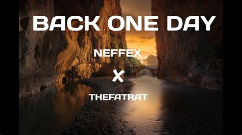 BACK ONE DAY NEFFEX THEFATRAT LYRICS YouTube