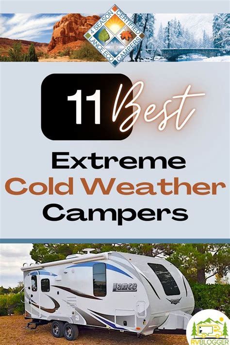 11 Best Extreme Cold Weather Campers Cold Weather Camping Winter