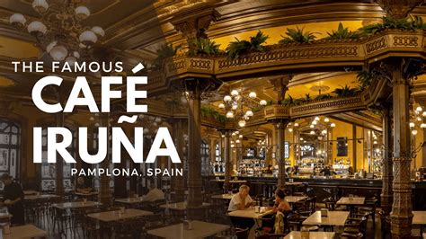 Café Iruña Pamplona Historia Y Encanto En Un Lugar Emblemático