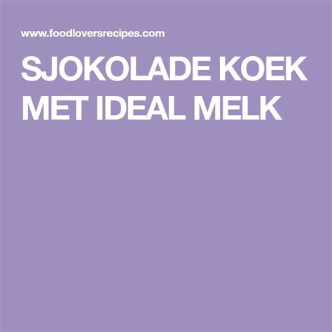 Sjokolade Koek Met Ideal Melk Meet Ideal