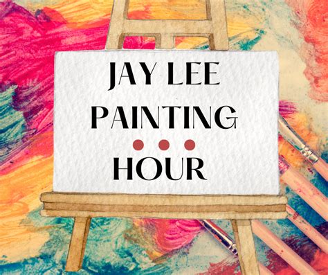 Jay Lee Painting Hour | Fort Bend County Libraries