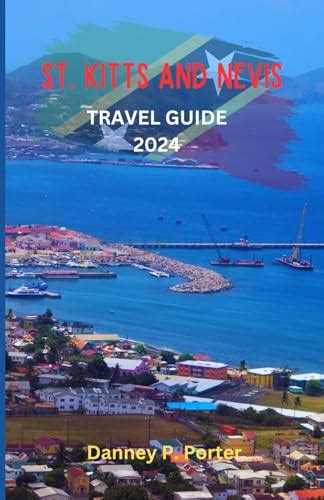 St Kitts And Nevis Travel Guide 2024 A Complete Pocket Guide To Exploring The Twin Islands