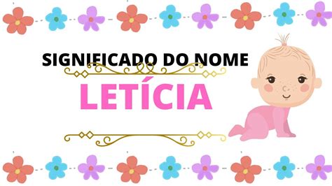 ORIGEM E SIGNIFICADO DO NOME LETÍCIA YouTube