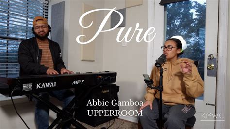 Pure Abbie Gamboa Upperroom Cover Youtube