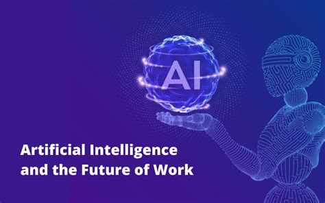 Artificial Intelligence And The Future Of Work Embracing Transformation Through Education And