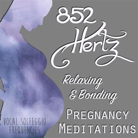 ‎852 Hertz Relaxing And Bonding Pregnancy Meditations Single By Vocal Solfeggio Frequencies On