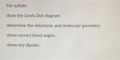 Solved For sulfate draw the Lewis Dot diagram determine the | Chegg.com