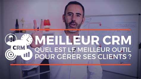 Quel Est Le Meilleur Outil Crm Pour Une Gestion Relation Client