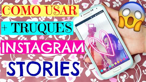 INSTAGRAM STORIES TRUQUES SECRETOS E DICAS DE COMO USAR YouTube