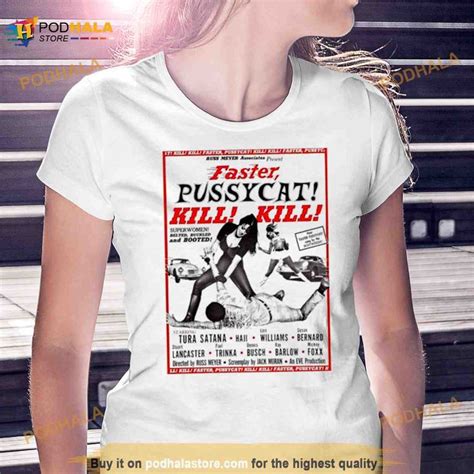 Faster Pussycat Kill Kill Russ Meyer Movie Poster Cult Retro 2023 Shirt Russ Meyer Shirts