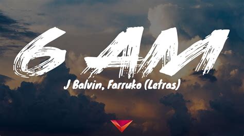 J Balvin Farruko 6 AM Letras YouTube