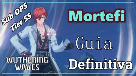 Guia De Mortefi Build Mortifi Wuthering Waves Youtube