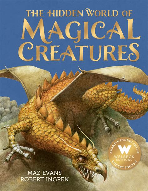 The Hidden World of Magical Creatures by Maz Evans, Robert Ingpen